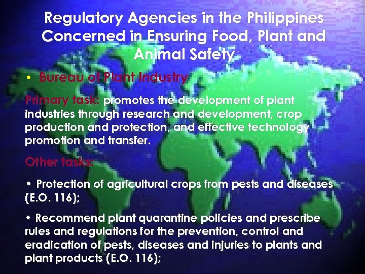 Regulatory Agencies in the Philippines Concerned in Ensuring Food, Plant and Animal Safety •
