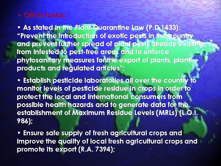  • Other tasks: • As stated in the Plant Quarantine Law (P. D.