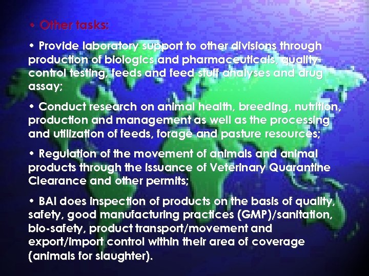  • Other tasks: • Provide laboratory support to other divisions through production of