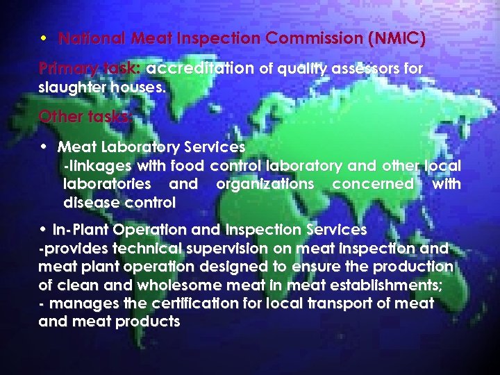  • National Meat Inspection Commission (NMIC) Primary task: accreditation of quality assessors for