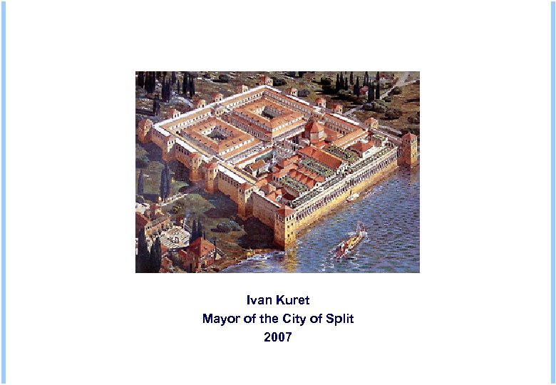 Ivan Kuret Mayor of the City of Split 2007 