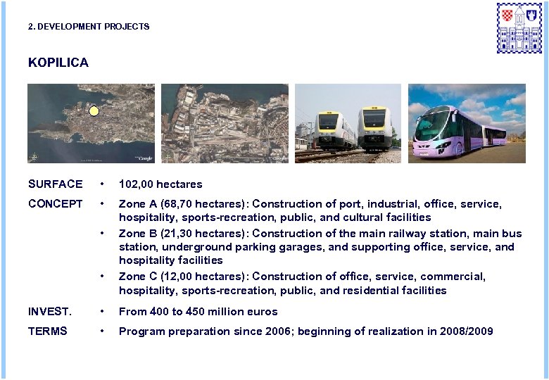 2. DEVELOPMENT PROJECTS KOPILICA SURFACE • 102, 00 hectares CONCEPT • Zone A (68,