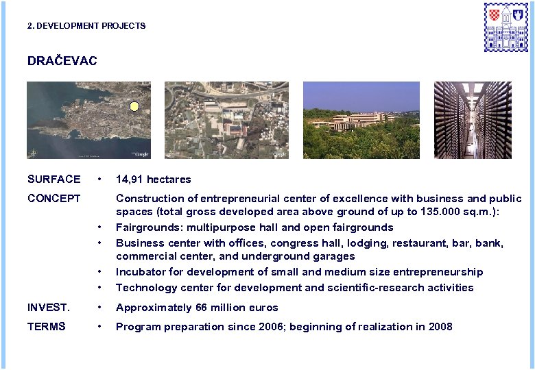 2. DEVELOPMENT PROJECTS DRAČEVAC SURFACE • CONCEPT 14, 91 hectares • • Construction of