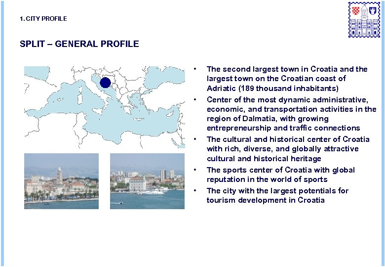 1. CITY PROFILE SPLIT – GENERAL PROFILE • • • The second largest town