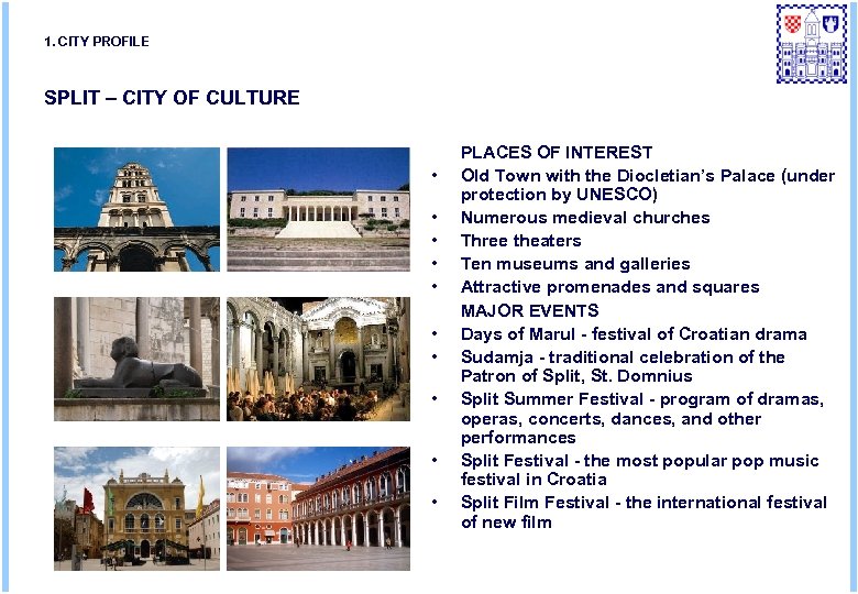 1. CITY PROFILE SPLIT – CITY OF CULTURE • • • PLACES OF INTEREST