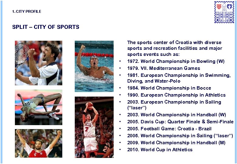 1. CITY PROFILE SPLIT – CITY OF SPORTS • • • The sports center