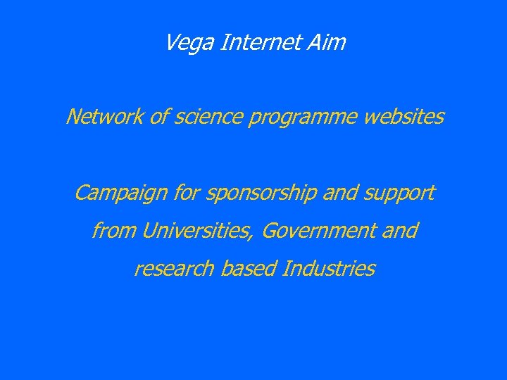 Vega Internet Aim Network of science programme websites Campaign for sponsorship and support from
