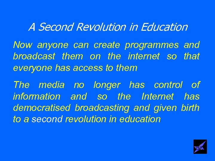 The Science Night A Second Revolution in Education Now anyone can create programmes and