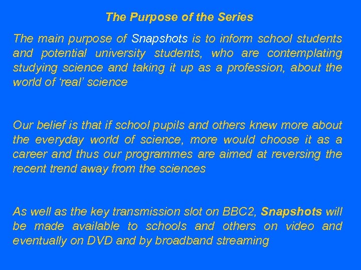 The Purpose of the Series The main purpose of Snapshots is to inform school