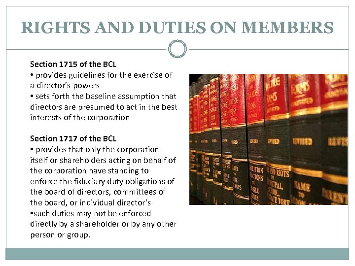 RIGHTS AND DUTIES ON MEMBERS Section 1715 of the BCL • provides guidelines for