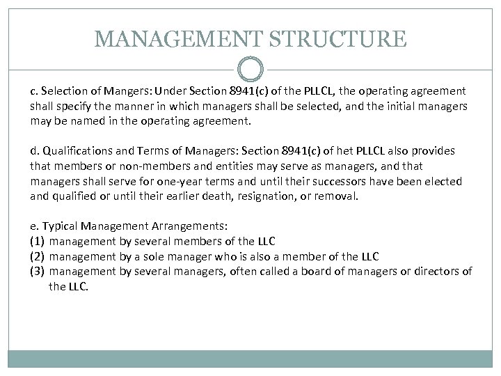 MANAGEMENT STRUCTURE c. Selection of Mangers: Under Section 8941(c) of the PLLCL, the operating