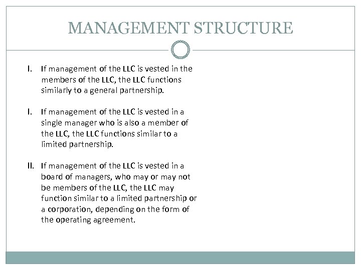 MANAGEMENT STRUCTURE I. If management of the LLC is vested in the members of