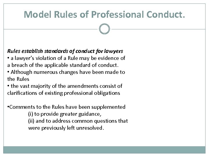 Model Rules of Professional Conduct. Rules establish standards of conduct for lawyers • a