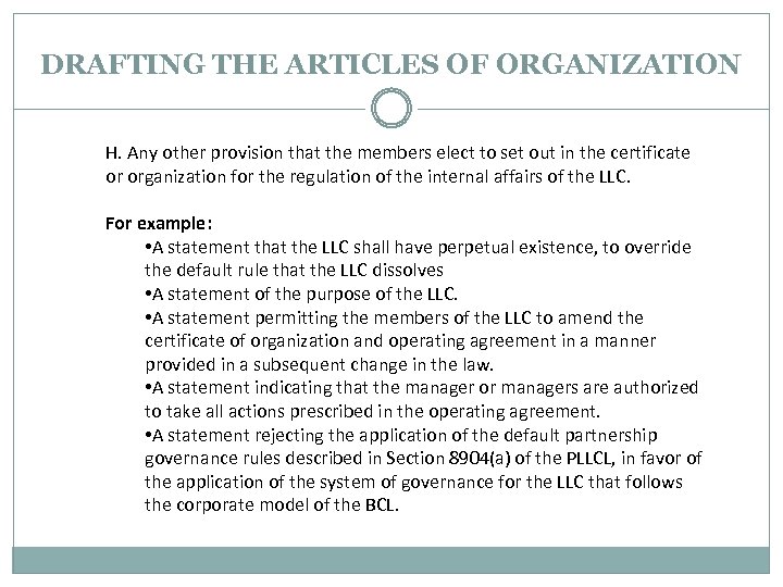 DRAFTING THE ARTICLES OF ORGANIZATION H. Any other provision that the members elect to