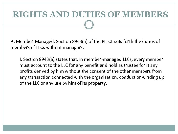 RIGHTS AND DUTIES OF MEMBERS A. Member-Managed: Section 8943(a) of the PLLCL sets forth