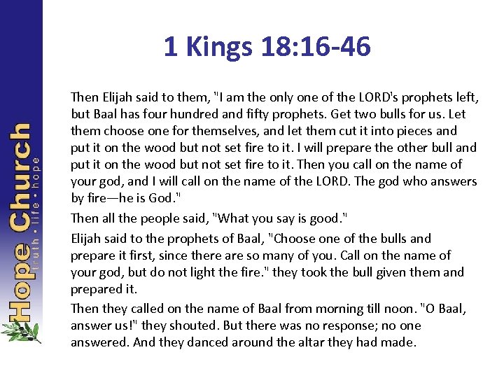 1 Kings 18: 16 -46 Then Elijah said to them, 