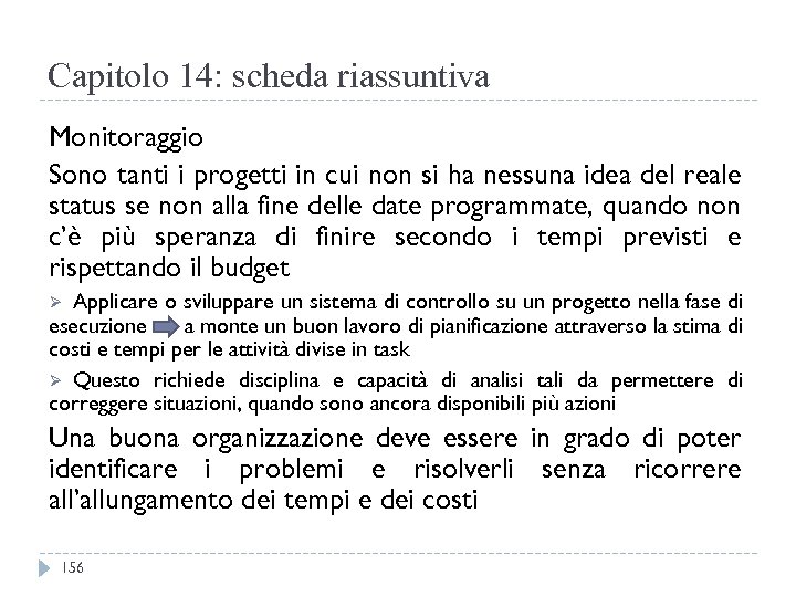 Capitolo 14: scheda riassuntiva Monitoraggio Sono tanti i progetti in cui non si ha