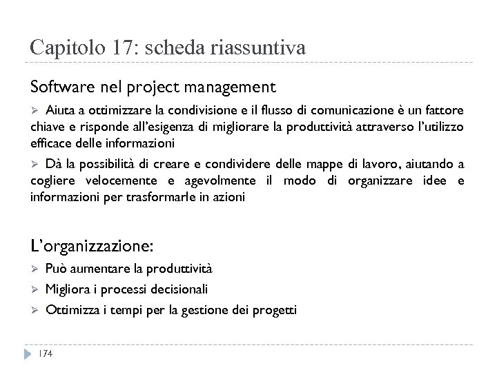 Capitolo 17: scheda riassuntiva Software nel project management Aiuta a ottimizzare la condivisione e