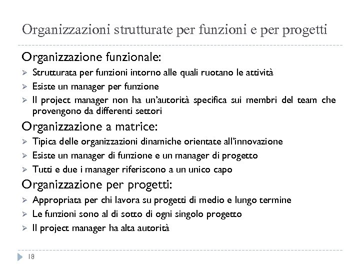 Organizzazioni strutturate per funzioni e per progetti Organizzazione funzionale: Ø Ø Ø Strutturata per