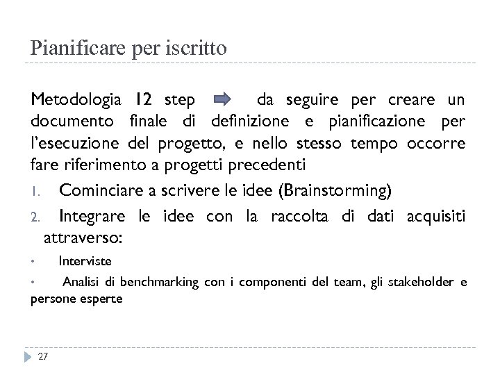 Pianificare per iscritto Metodologia 12 step da seguire per creare un documento finale di