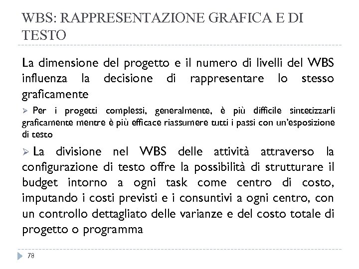 WBS: RAPPRESENTAZIONE GRAFICA E DI TESTO La dimensione del progetto e il numero di