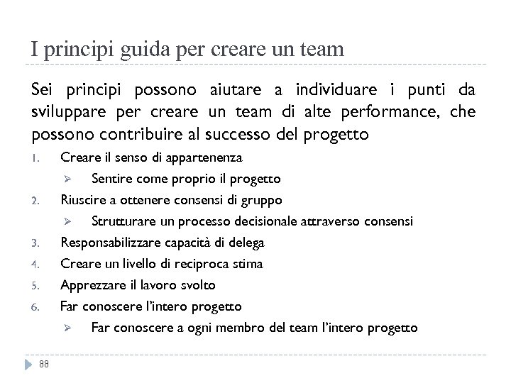 I principi guida per creare un team Sei principi possono aiutare a individuare i