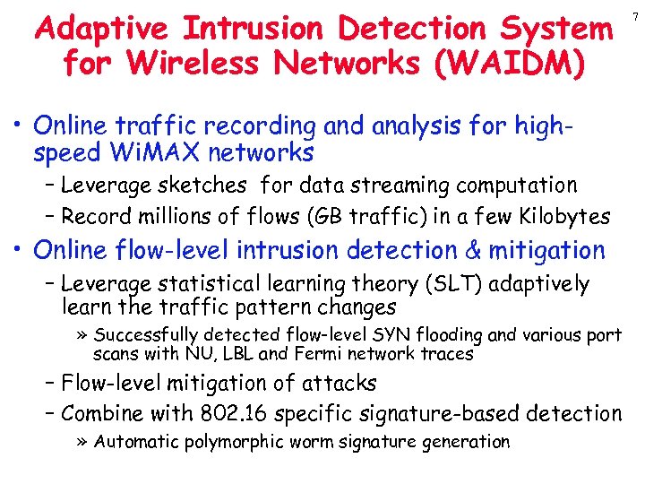 Adaptive Intrusion Detection System for Wireless Networks (WAIDM) • Online traffic recording and analysis
