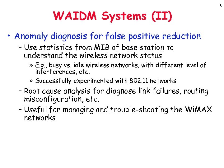 WAIDM Systems (II) • Anomaly diagnosis for false positive reduction – Use statistics from