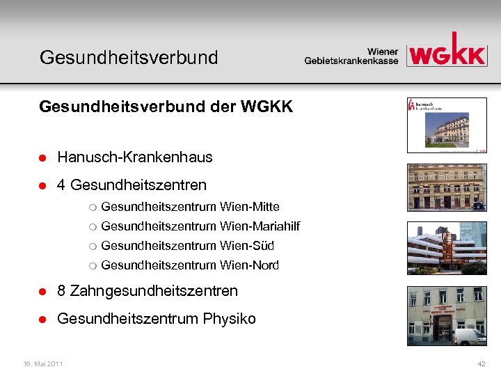 Gesundheitsverbund der WGKK l Hanusch-Krankenhaus l 4 Gesundheitszentren m Gesundheitszentrum Wien-Mitte m Gesundheitszentrum Wien-Mariahilf