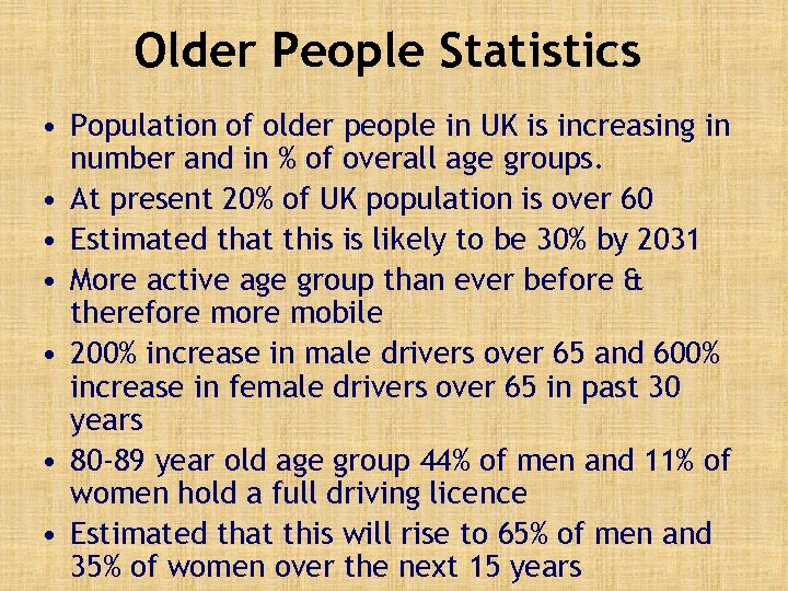 Older People Statistics • Population of older people in UK is increasing in number