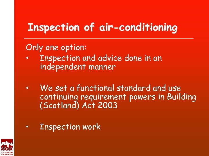Inspection of air-conditioning Only one option: • Inspection and advice done in an independent