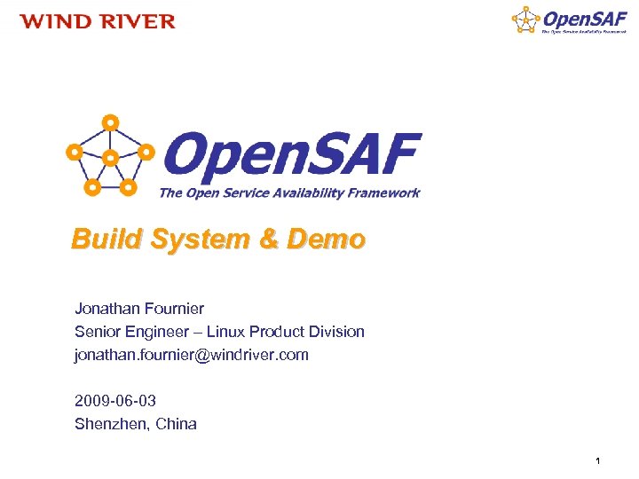 Build System & Demo Jonathan Fournier Senior Engineer – Linux Product Division jonathan. fournier@windriver.