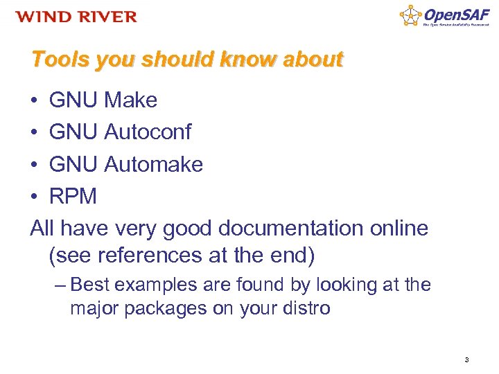 Tools you should know about • GNU Make • GNU Autoconf • GNU Automake