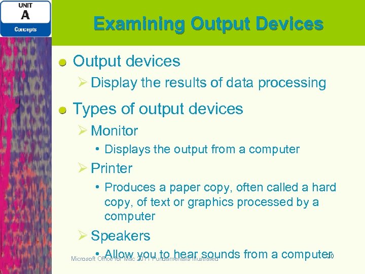 Examining Output Devices Output devices Ø Display the results of data processing Types of