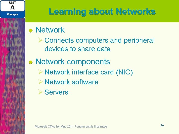 Learning about Networks Network Ø Connects computers and peripheral devices to share data Network