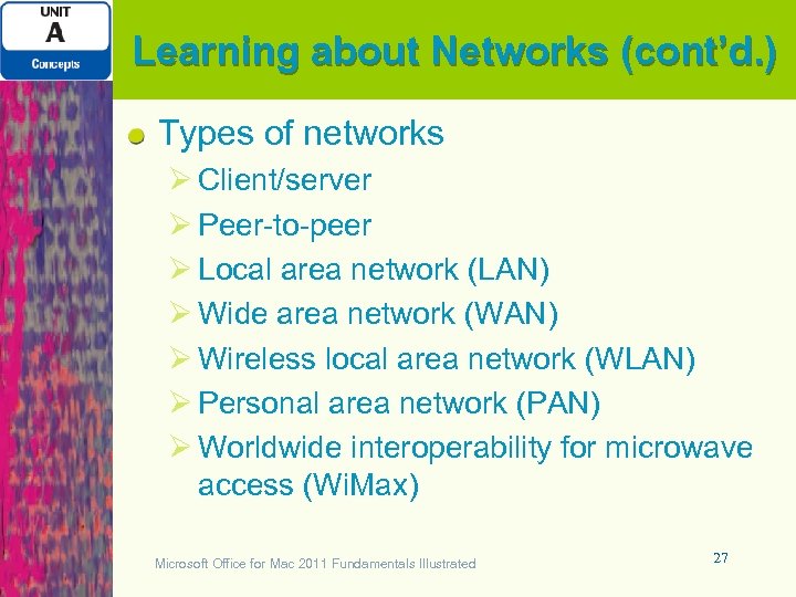 Learning about Networks (cont’d. ) Types of networks Ø Client/server Ø Peer-to-peer Ø Local