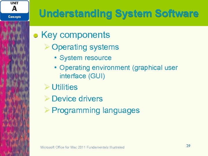 Understanding System Software Key components Ø Operating systems • System resource • Operating environment