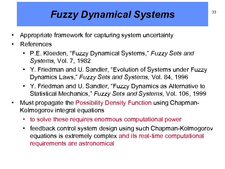 Fuzzy Dynamical Systems 33 • Appropriate framework for capturing system uncertainty • References •