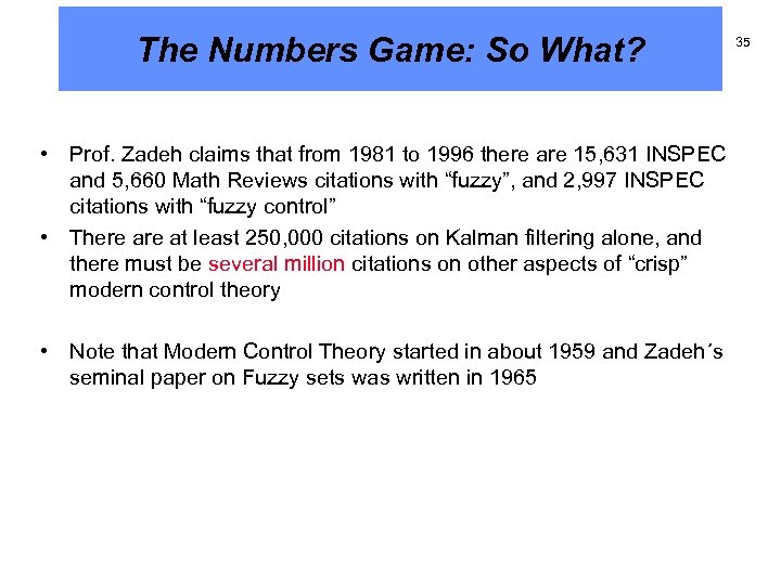 The Numbers Game: So What? • Prof. Zadeh claims that from 1981 to 1996
