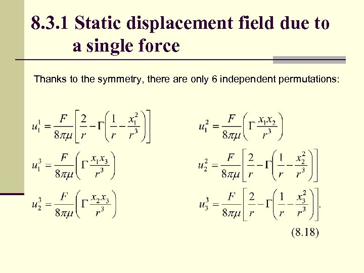 8. 3. 1 Static displacement field due to a single force Thanks to the