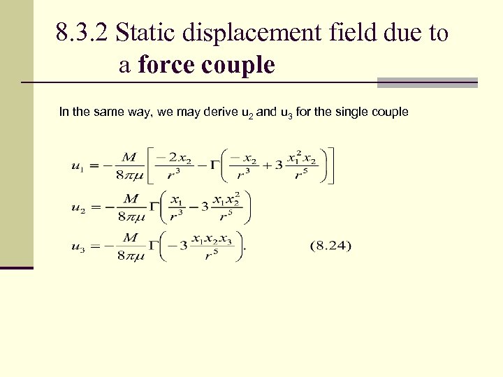 8. 3. 2 Static displacement field due to a force couple In the same