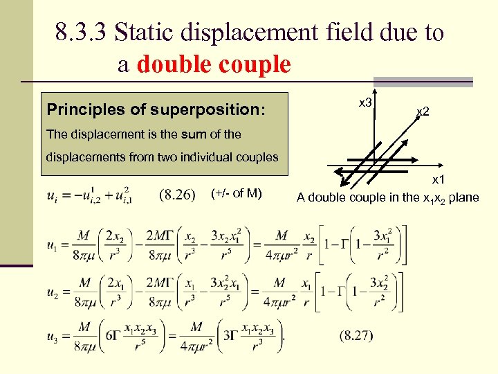 8. 3. 3 Static displacement field due to a double couple Principles of superposition: