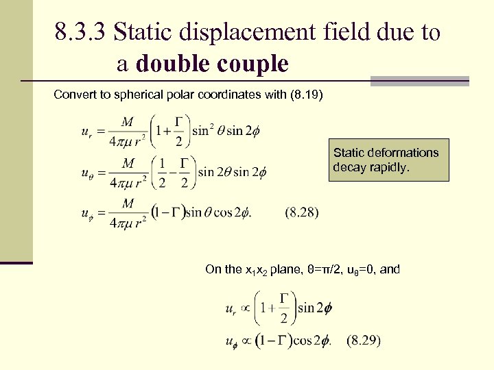 8. 3. 3 Static displacement field due to a double couple Convert to spherical