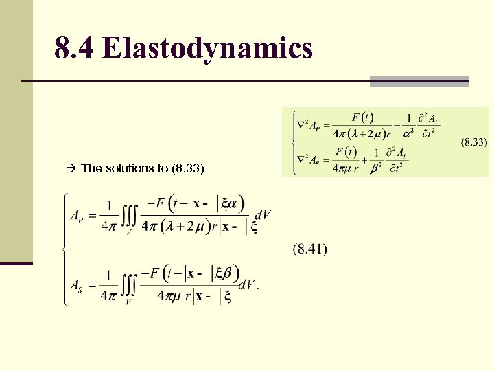 8. 4 Elastodynamics The solutions to (8. 33) 