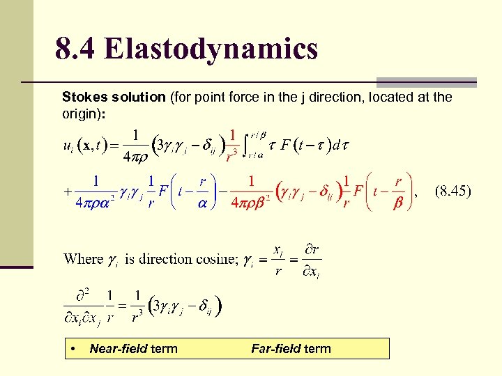 8. 4 Elastodynamics Stokes solution (for point force in the j direction, located at