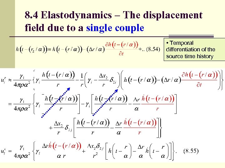 8. 4 Elastodynamics – The displacement field due to a single couple • Temporal