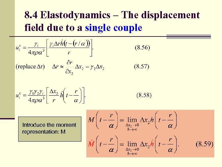 8. 4 Elastodynamics – The displacement field due to a single couple Introduce the