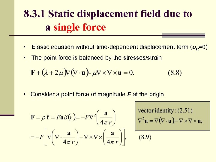 8. 3. 1 Static displacement field due to a single force • Elastic equation