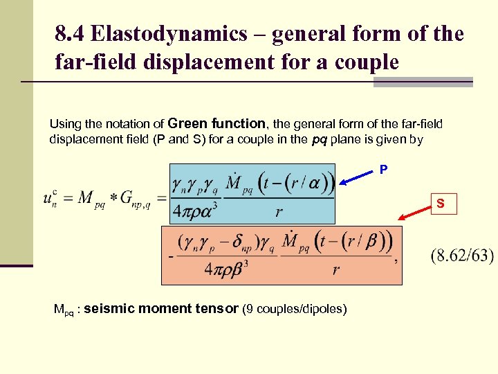 8. 4 Elastodynamics – general form of the far-field displacement for a couple Using