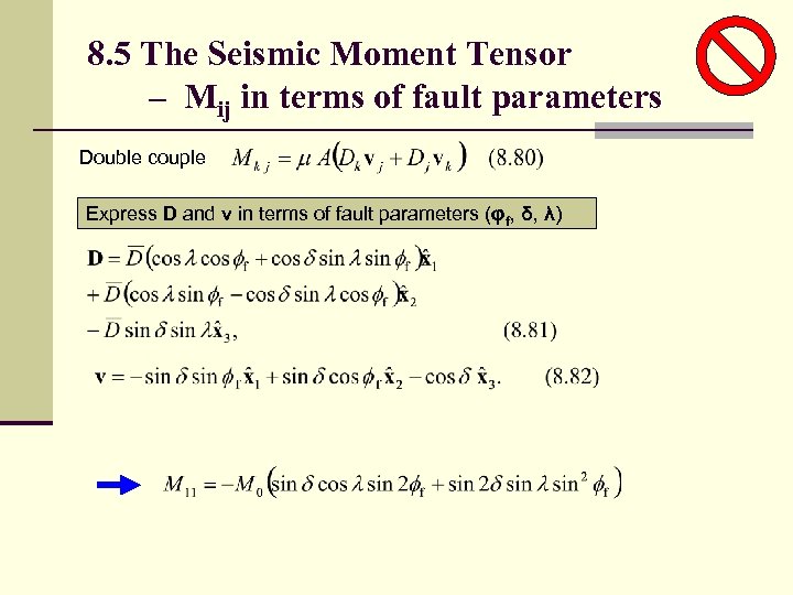 8. 5 The Seismic Moment Tensor – Mij in terms of fault parameters Double